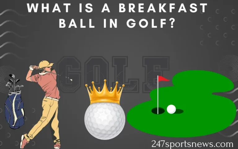 What is a Breakfast Ball in Golf? | Complete Details