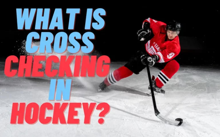 What is Cross Checking in Hockey? | Purpose & Penalties