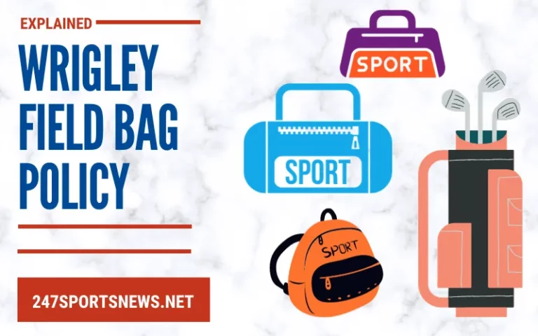 Wrigley Field Bag Policy – Easy Explanation